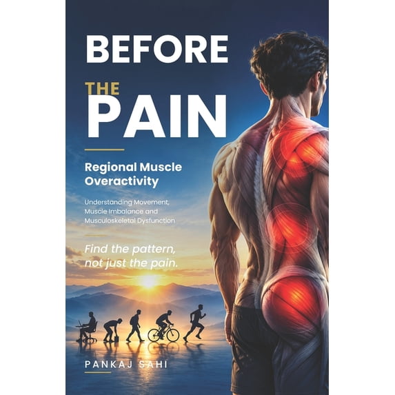 Published Date Form Before the Pain: Regional Muscle Overactivity, (Paperback) - Walmart.com