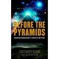 thumbnail image 1 of Pre-Owned Before the Pyramids: Cracking Archaeology's Greatest Mystery (Paperback) 1907486666 9781907486661, 1 of 1