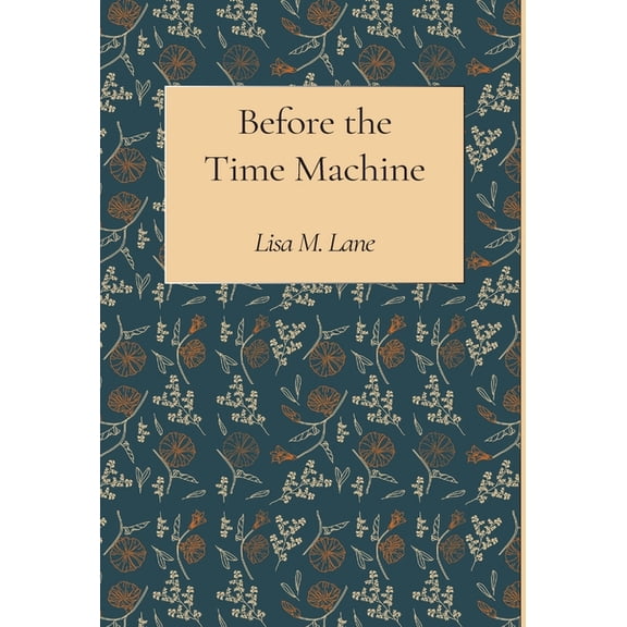 Before the Time Machine, (Hardcover)