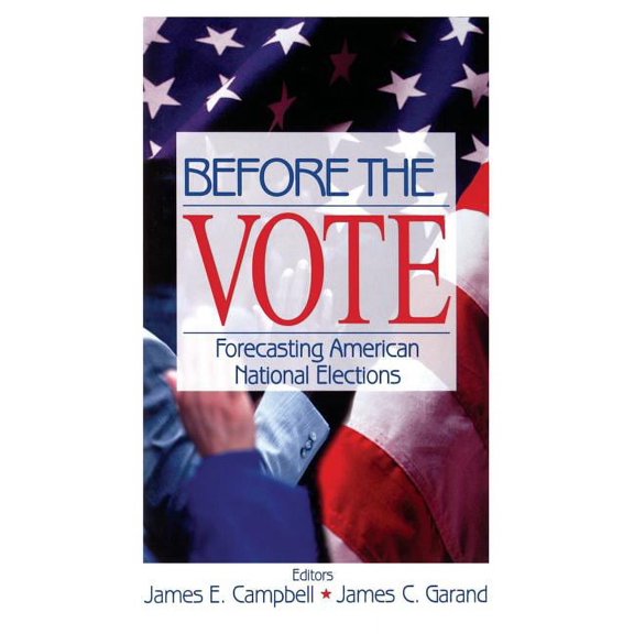 Before the Vote: Forecasting American National Elections, (Hardcover)