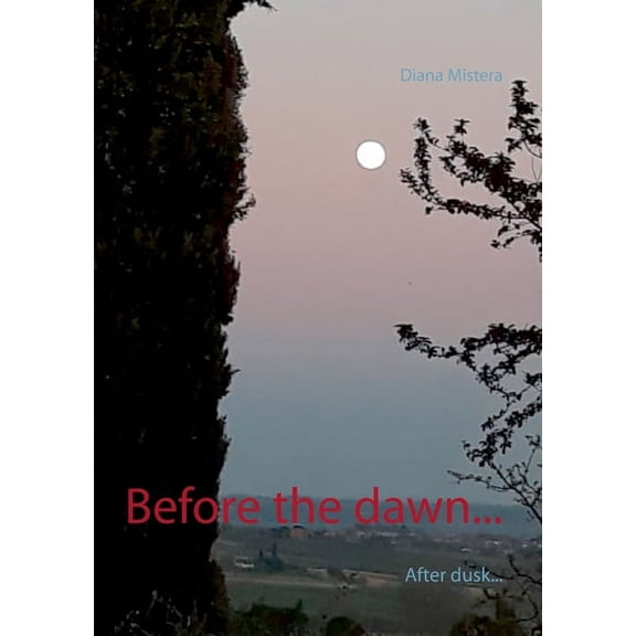 Before the dawn...: After dusk..., (Paperback)