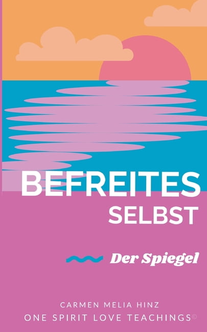 Befreites Selbst: Der Spiegel, (Paperback)