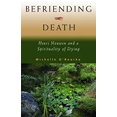 thumbnail image 1 of Pre-Owned Befriending Death (Paperback) 1570758409 9781570758409, 1 of 1