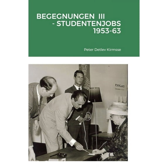 Begegnungen III - Studentenjobs 1953-63, (Hardcover)