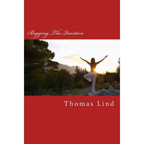 Begging the Question : Roots of Deception (Paperback)