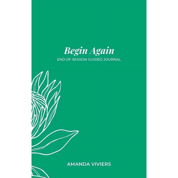 Begin Again: End of Year Guided Journal, (Paperback)