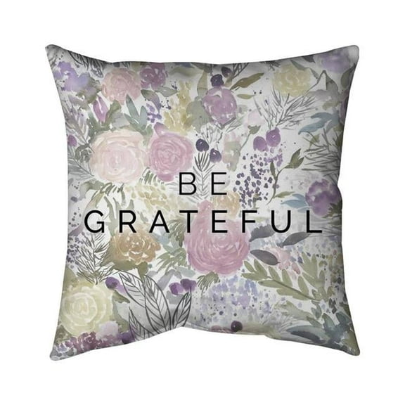 Begin Home Decor 5541-2020-FL346-1 20 x 20 in. Be Grateful-Double Sided Print Indoor Pillow