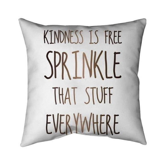 Begin Home Decor 5541-2020-QU3 20 x 20 in. Kindness Is Free Sprinkle That Stuff Everywhere-Double Sided Print Indoor Pillow