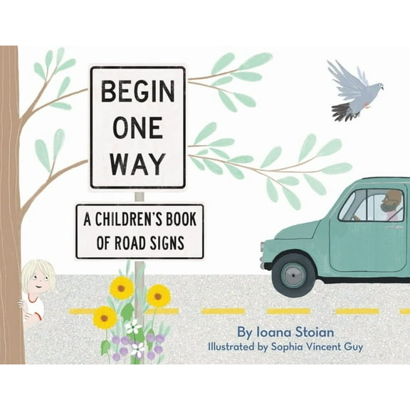 Begin One Way: A Children's Book of Road Signs, (Hardcover)