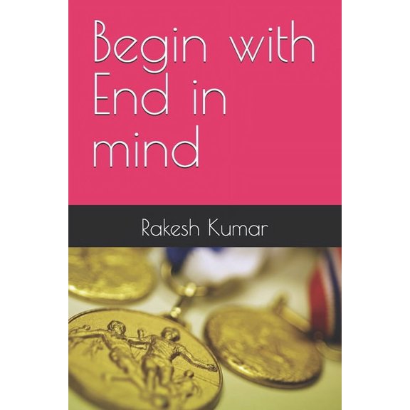 Begin with End in mind, (Paperback)