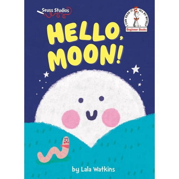 Beginner Books Hello, Moon!: A Seuss Studios Book, (Hardcover)