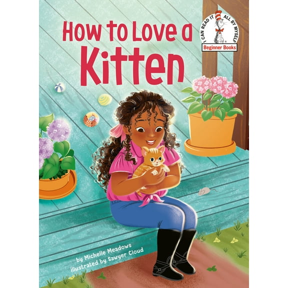 Beginner Books(R): How to Love a Kitten (Hardcover)
