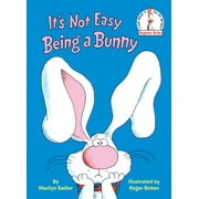 Beginner Books(R): It's Not Easy Being a Bunny : An Easter Book for Kids (Hardcover)