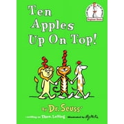Beginner Books(R): Ten Apples Up On Top! (Hardcover)
