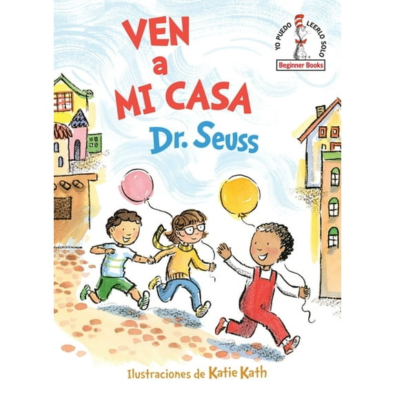 Beginner Books Ven a Mi Casa (Come Over to My House Spanish Edition), (Hardcover)