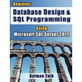 thumbnail image 1 of Beginner Database Design SQL Programming Using Microsoft SQL Server 2012 Paperback 1479156043 9781479156047 Kalman Toth, 1 of 1