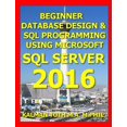 thumbnail image 1 of Beginner Database Design & SQL Programming Using Microsoft SQL Server 2016, 1 of 1