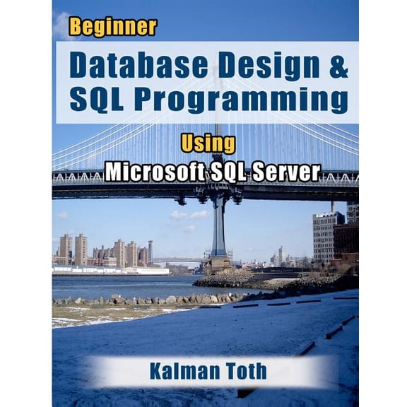 Beginner Database Design & SQL Programming Using Microsoft SQL Server (Paperback)