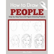 Beginner Drawing Guides How to Draw People Step-by-Step Face and Figure Drawing Projects, Paperback