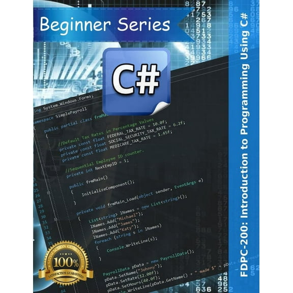 Beginner: Fdpc-200: Introduction to Programming Using C#: First Edition (May 2020) (Paperback)