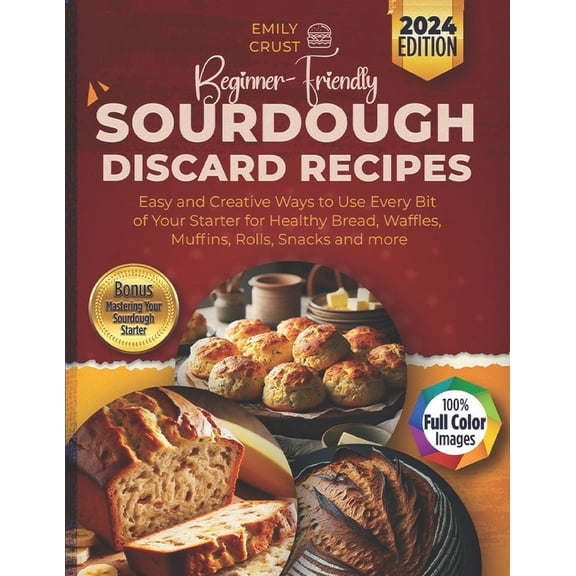 The Baking Haven Beginner-Friendly Sourdough Discard Recipes: Easy and Creative Ways to Use Every Bit of Your Starter for Healthy Bread, , Book 1, (Paperback)