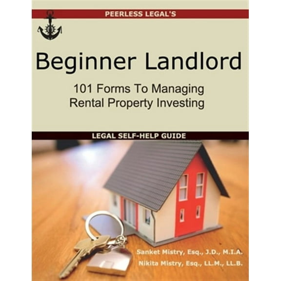 Beginner Landlord: 101 Forms to Managing Rental Property Investing: Legal Self-Help Guide (Paperback)