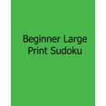 thumbnail image 1 of Beginner Large Print Sudoku : Easy to Read, Large Grid Sudoku Puzzles (Paperback), 1 of 1