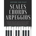 Beginner Piano Starter Kit - Anyone Can Essential Piano Scales, Chords ...
