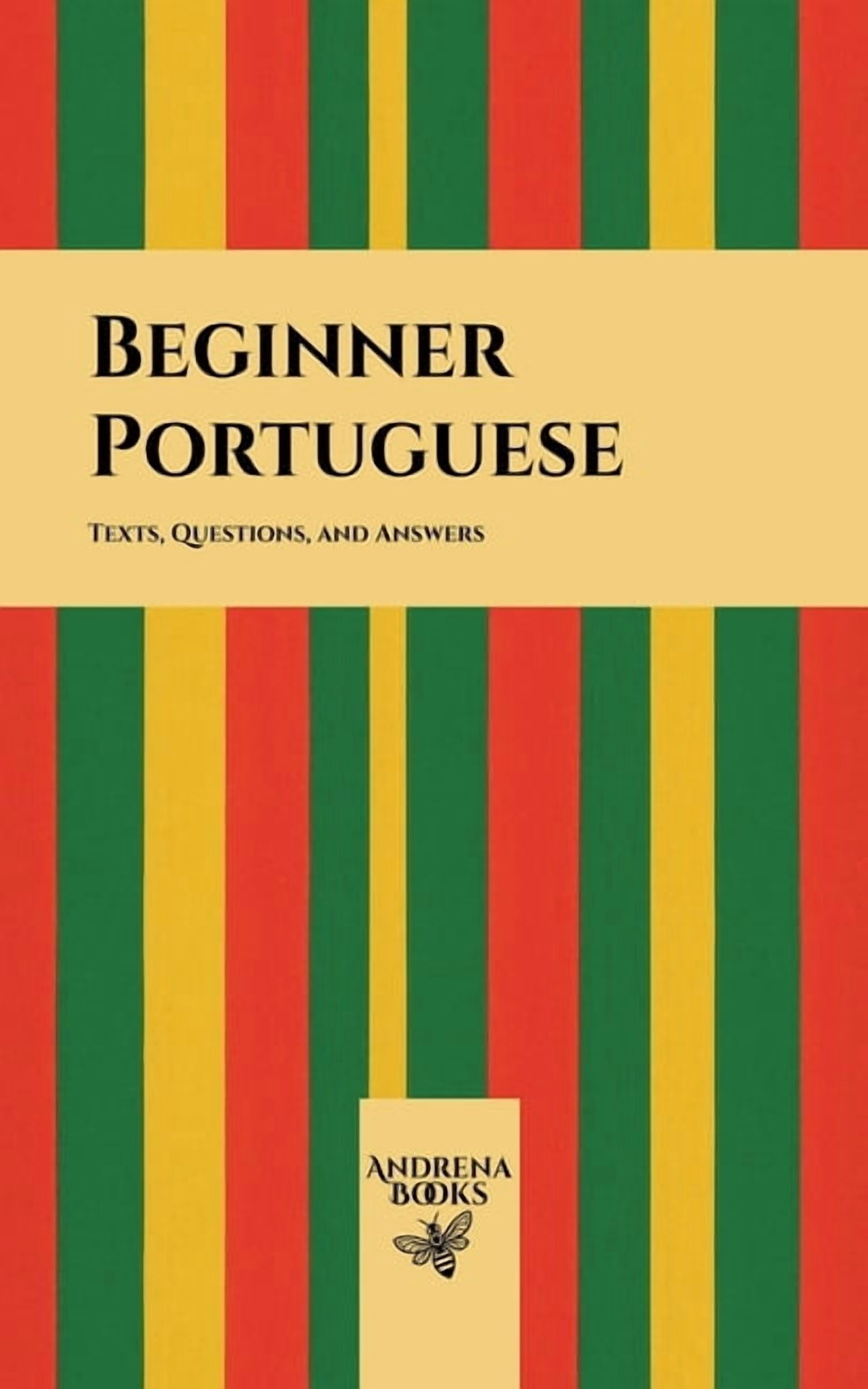 Beginner Portuguese: Texts, Questions, and Answers, (Paperback)