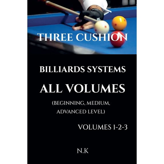 Beginner Three Cushion Billiards Systems - All Volumes - Volumes 1-2-3, Book 4, (Paperback)