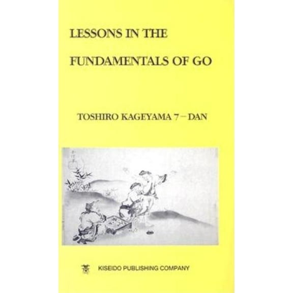 Beginner and Elementary Go Books Lessons in the Fundamentals of Go, (Paperback)