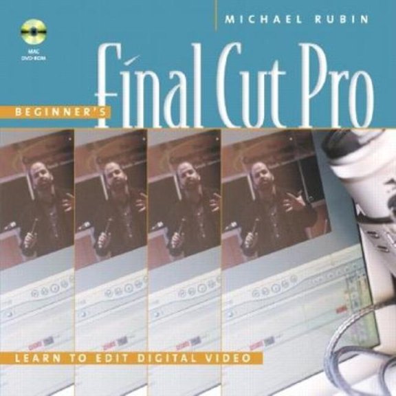 Pre-Owned Beginner's Final Cut Pro: Learn to Edit Digital Video, (Paperback)
