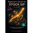 thumbnail image 1 of Beginner's Guide to Stock SIP for 2026: A Systematic Path to Wealth Creation in the New Market Cycle, (Paperback), 1 of 1