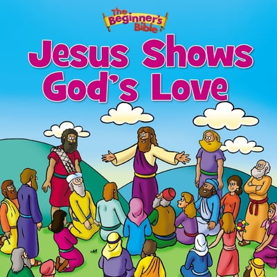 Pre-Owned The Beginner's Bible Jesus Shows God's Love (Paperback) 0310741483 9780310741480