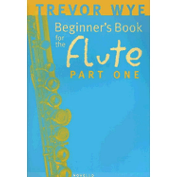Pre-Owned Trevor Wye: Beginner’s Book for the Flute - Part One | Flute Method Book for Beginners | Illustrated Flute Lessons for Students & Teachers | Learn Tone, Breathing & Posture