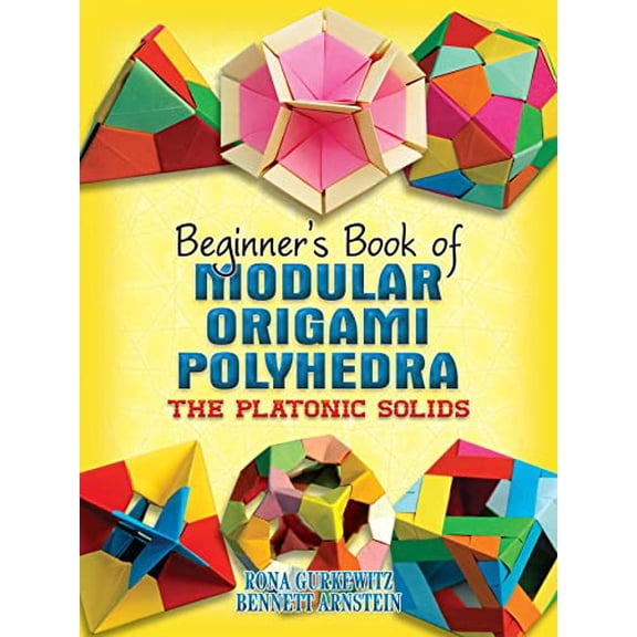 Pre-Owned Beginner's Book of Modular Origami Polyhedra: The Platonic Solids, 9780486461724, 0486461726, Paperback, Illustrated edition