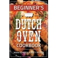 thumbnail image 1 of Beginner's Dutch Oven Cookbook, (Paperback), 1 of 5
