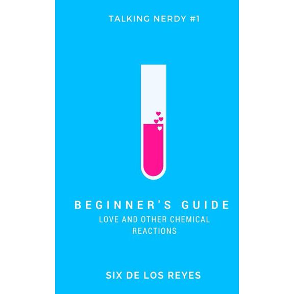 Talking Nerdy Beginner's Guide: Love and Other Chemical Reactions, Book 1, (Paperback)