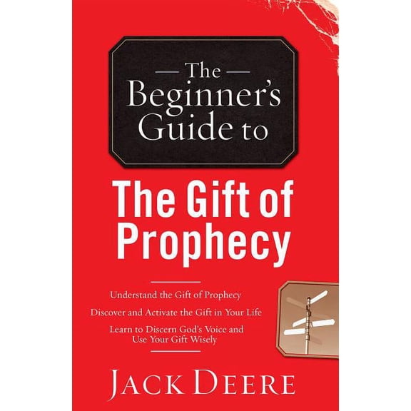 Beginner's Guide To... (Regal Books) The Beginner's Guide to the Gift of Prophecy, (Paperback)