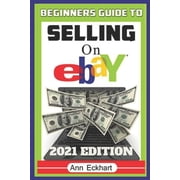 Ebay Books Beginners Guide To Selling On Ebay 2021 Edition The Ultimate Reselling Guide for How To Source, List & Ship Items for , Book 2, Paperback