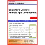 Beginners Guide to Android App Development A Practical Approach for Beginners, Paperback