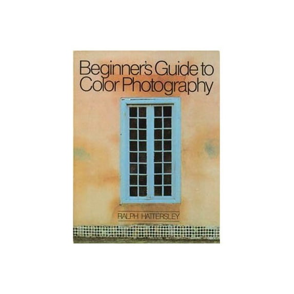 Pre-Owned Beginner's Guide to Color Photography (Hardcover) 0385140894 9780385140898