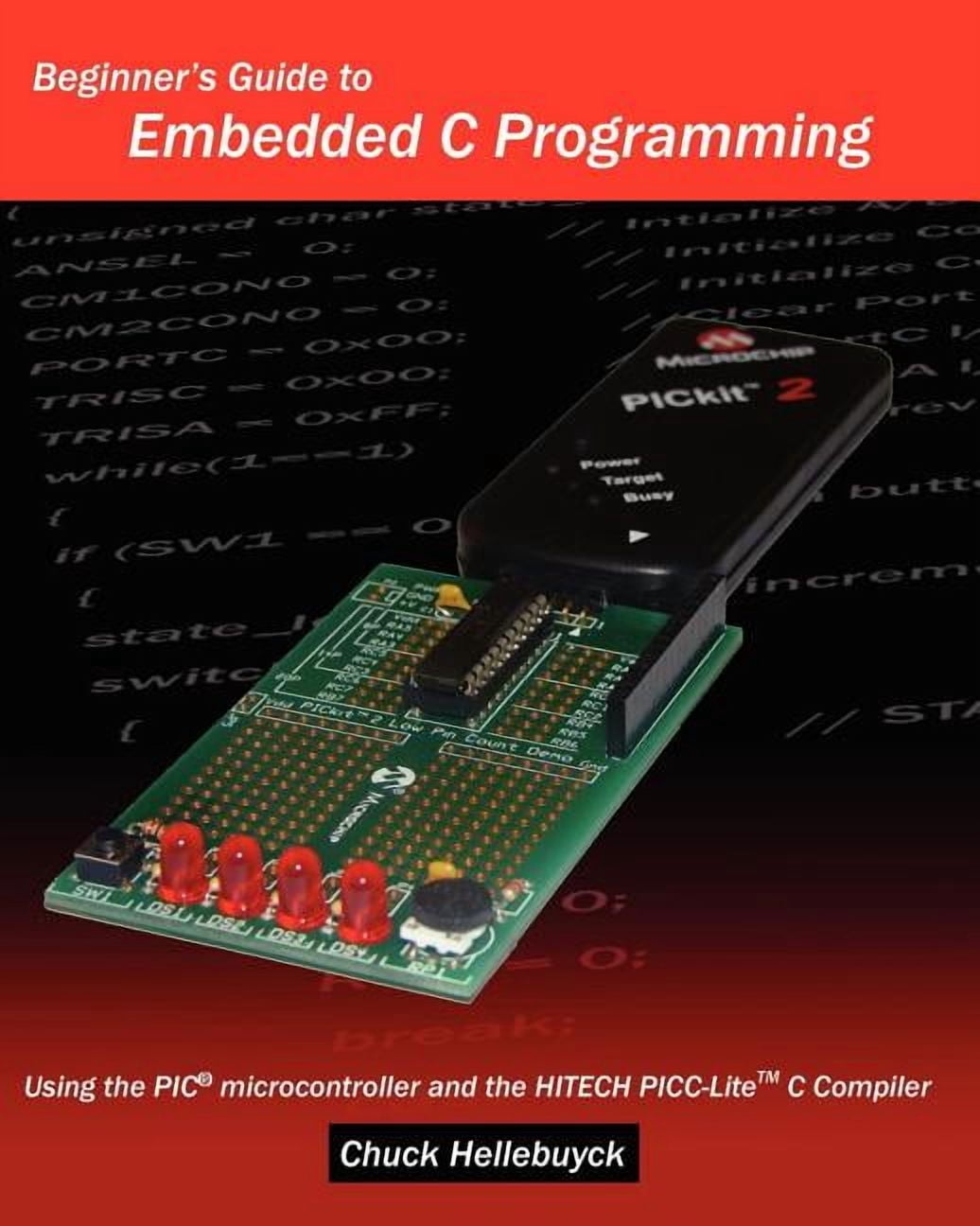 Beginner's Guide To Embedded C Programming: Using The Pic ...