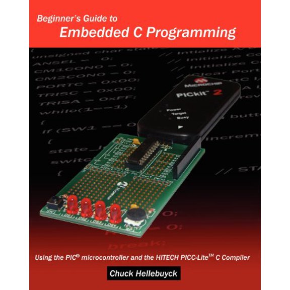Pre-Owned Beginner's Guide To Embedded C Programming: Using The Pic Microcontroller And The Hitech Picc-Lite C Compiler Paperback