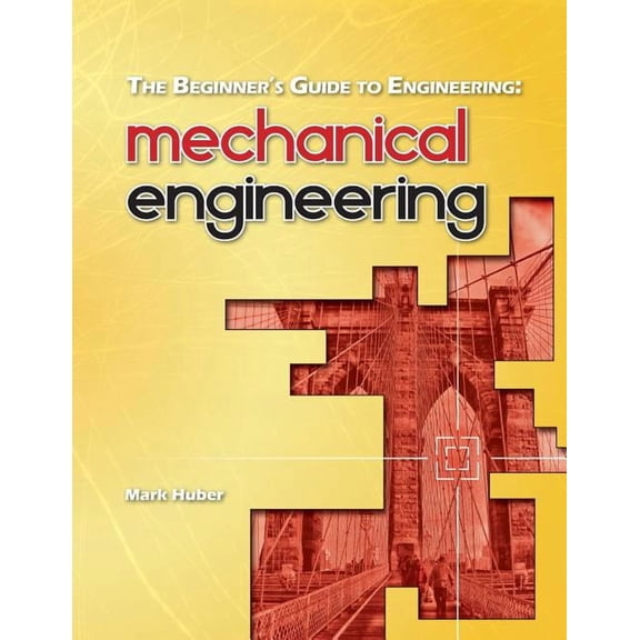 Beginner's Guide to Engineering The Beginner's Guide to Engineering: Mechanical Engineering, Book 1, (Paperback)