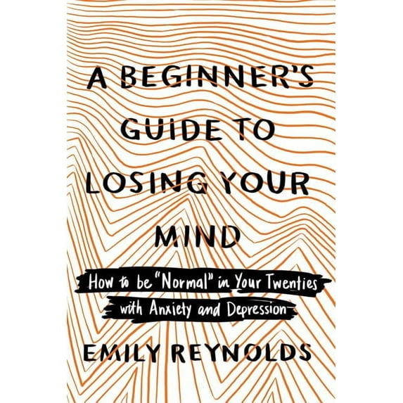 Beginner?s Guide to Losing Your Mind, A