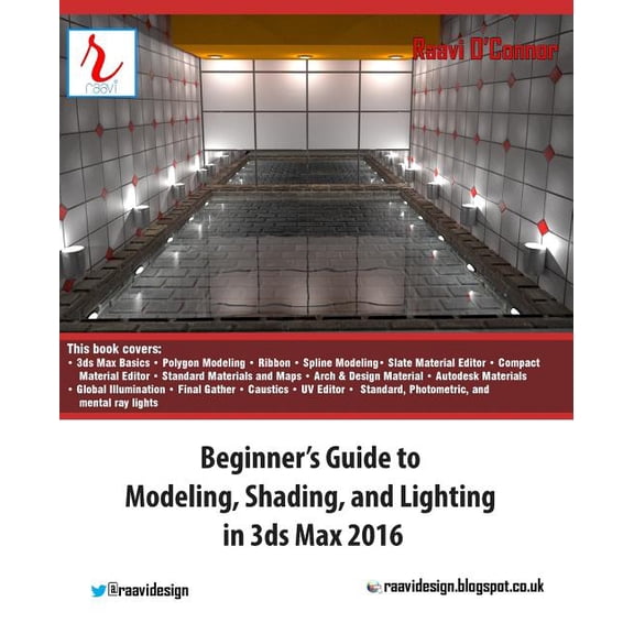 Beginner's Guide to Modeling, Shading, and Lighting in 3ds Max 2016, (Paperback)