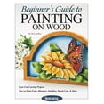thumbnail image 1 of Beginner's Guide to Painting on Wood : Four Fun Carving Projects; Tips on Paint Types, Blending, Detailing, Brush Care, & More, 1 of 1
