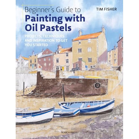 Pre-Owned Beginner's Guide to Painting with Oil Pastels: Projects, Techniques and Inspiration to Get You Started (Paperback) 1782215506 9781782215509