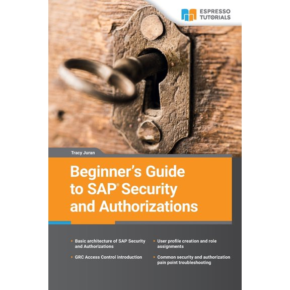 Beginner's Guide to SAP Security and Authorizations (Paperback) by Tracy Juran